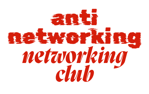 Anti-Networking Networking Club